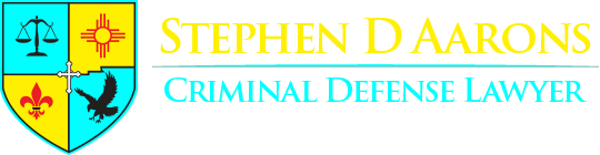 Stephen D Aarons, Attorney at Law | Aarons Law PC | New Mexico Criminal Defense Attorney